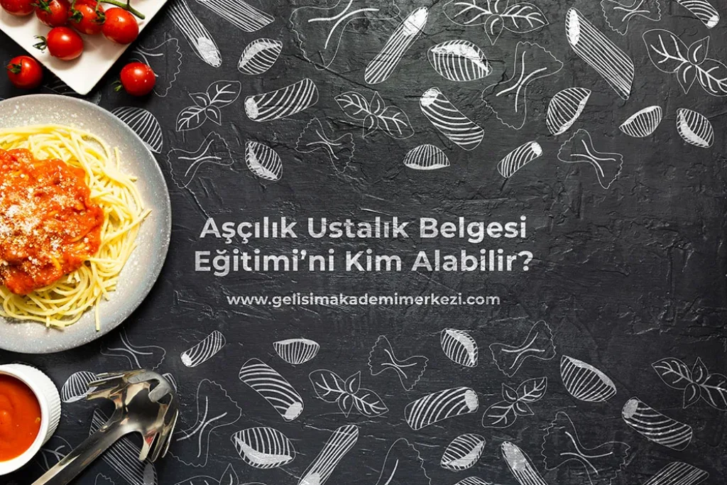 Ascilik Ustalik Belgesi Egitimini Kim Alabilir